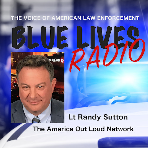 Blue Lives Radio with Randy L. Sutton - America out Loud